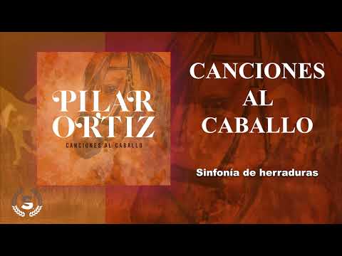 Pilar Ortiz - Canciones al Caballo (Audio Álbum Oficial)