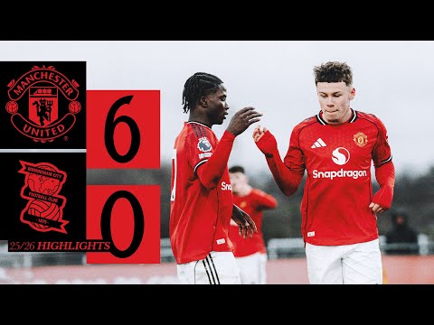 Big Win For U18s | Man Utd v Birmingham City | U18 Highlights