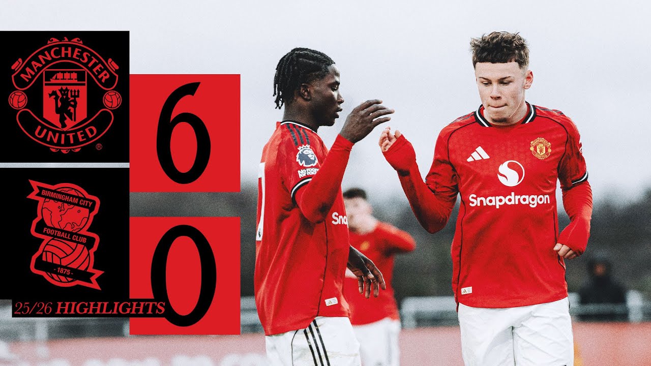 Big Win For U18s | Man Utd v Birmingham City | U18 Highlights