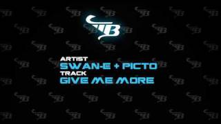 Swan-E & Picto - Give Me More
