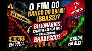O FIM DO BANCO DO BRASIL (BBAS3)? Bilionários estão vendendo tudo para comprar Bradesco?