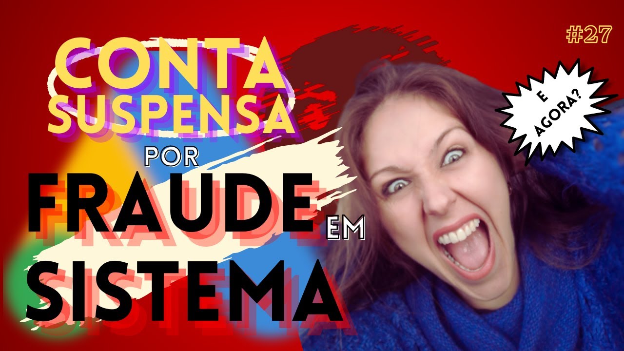 Conta Suspensa Por Fraude em Sistema