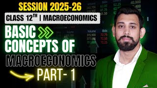 Basic Concepts of Macro economics | Chapter 2 | National Income | Macro Economics | Class 12