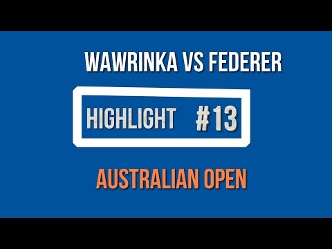 Highlight//#13 Wawrinka vs Federer-Australian Open