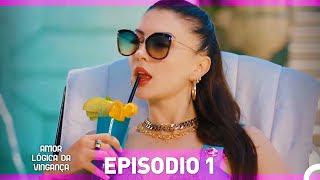 Amor Lógica da Vingança  1. Episódio