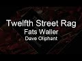 Twelfth Street Rag Fats Waller Dave Oliphant