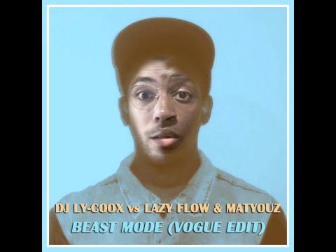 DJ Ly-COox - Beast mode HA (Lazy Flow x Matyouz Ladurée vogue edit)