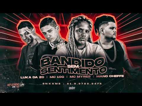 🇧🇷 LUKA DA ZO MC 10G MANO CHEFE MC MYRES - BANDIDO SEM SENTIMENTO ( BREGA FUNK )