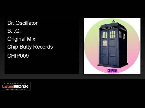 Dr. Oscillator - B.I.G. (Original Mix)