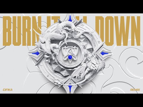 Burn It All Down - CIFIKA Remix | Worlds 2021 - League of Legends