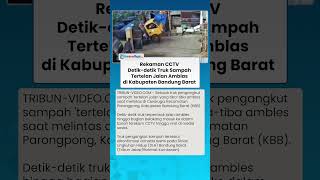 Rekaman CCTV Detik-detik Truk Sampah Tertelat Jalan Amblas di Kab Bandung Barat