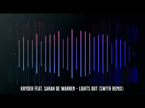 Kryder feat. Sarah de Warren - Lights Out (SW!TH Remix)