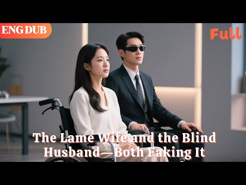[ENG DUB]🌟The Big Shot's Wife Who Fakes Lameness & the CEO Husband Who Fakes Blindness#minidrama