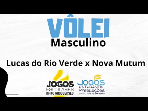 LUCAS DO RIO VERDE X NOVA MUTUM - 15 A 17A (VOLEIBOL MASCULINO) - JOGOS ESCOLARES MATOGROSSENSE 2024