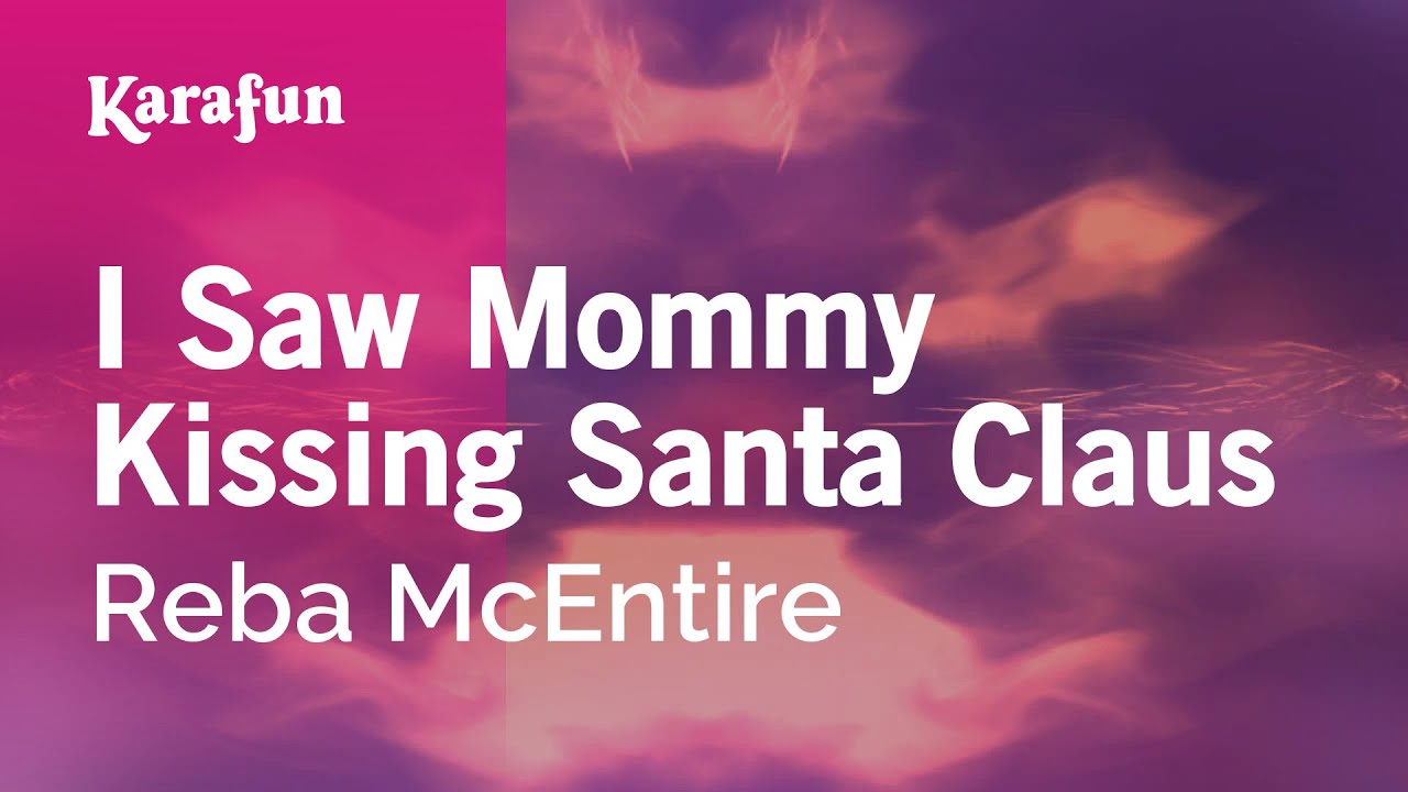 I Saw Mommy Kissing Santa Claus - Reba McEntire | Karaoke Version | KaraFun
