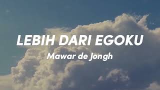 Download lagu Mawar de Jongh- Lebih Dari Egoku (Lirik Video) mp3 Download lagu Mawar de Jongh- Lebih Dari Egoku (Lirik Video) mp3