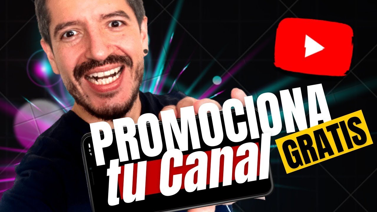 Cómo PROMOCIONAR tu Canal de YouTube GRATIS