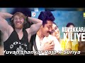 Vel Kovakkara Kiliye Video Yuvan Shankar Raja Suriya Reaction By Foreigner