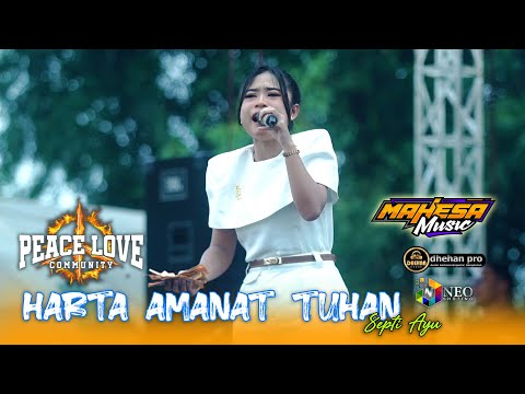 HARTA AMANAT TUHAN - Septi Ayu - MAHESA MUSIC - DHEHAN Pro Audio - PEACE LOVE Community 2025