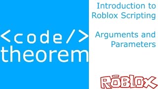 Arguments and Parameters - Introduction to Roblox Scripting - Part 10