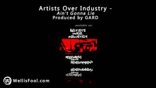 Artists Over Industry - Ain't Gonna Lie.