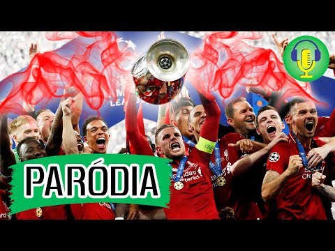 ♫ LIVERPOOL É CAMPEÃO DA CHAMPIONS | Paródia Atrasadinha - Felipe Araújo & Ferrugem ‹ BraParódias ›