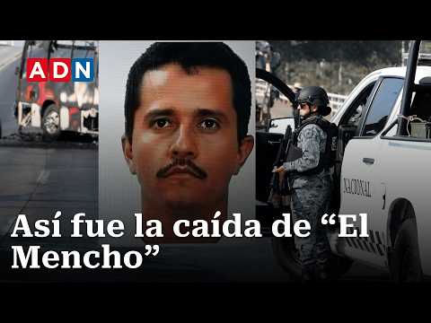 Así fue la caída del narcotraficante, "El Mencho", en México