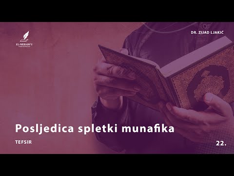POSLJEDICA SPLETKI MUNAFIKA - Tefsir #22 - dr. Zijad Ljakić