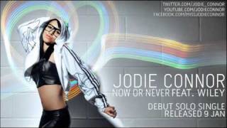 Jodie Connor - Now Or Never (feat. Wiley)