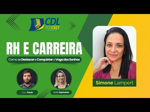 Segredos do RH: O que o Recrutador Realmente Olha no seu Currículo? | CDL Primavera Podcast