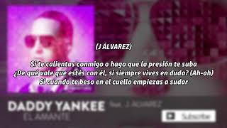 Daddy Yankee - El Amante (Letra) feat. J Álvarez