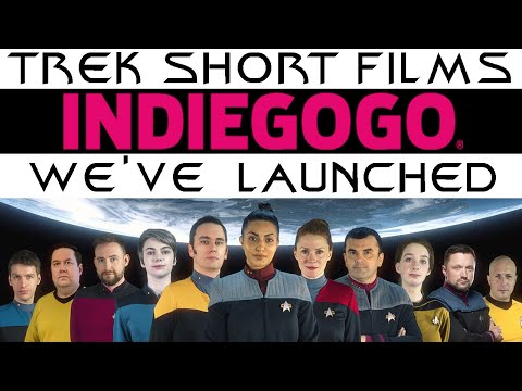 Fan Film Indiegogo has Launched!! - Trekshorts live (Exclusive Info)