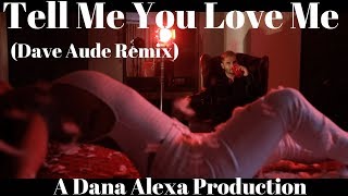 Tell Me You Love Me (Dave Aude Remix)- Demi Lovato Dance | Dana Alexa Choreography