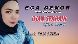 Download lagu Ega Denok. UJAN SEKHANI. Cipt, L. Komar mp3 Download lagu Ega Denok. UJAN SEKHANI. Cipt, L. Komar mp3