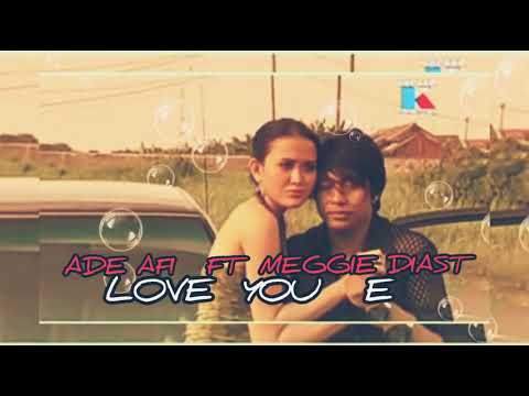 ADE AFI LOVE YOU E FT MEGGIE DIAST