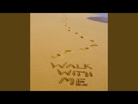 Walk with Me