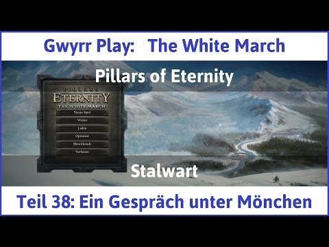 The White March Teil 38 - Ein Gespräch unter Mönchen - Let's Play