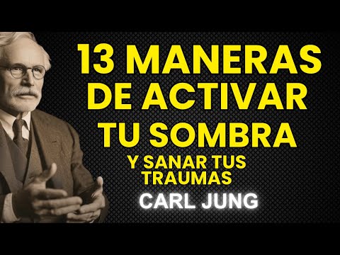 13 Ways to Activate Your Shadow to Heal Trauma – Carl Jung