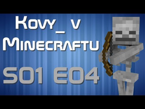 Kovy_ v Minecraftu - 4.díl - Vzhůru dolů!