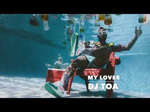 DJ TOA - MY LOVER (2017)