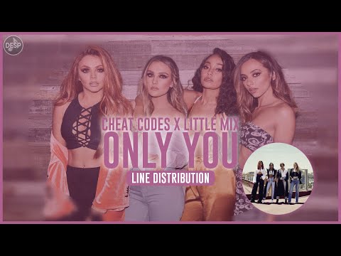 Cheat Codes x Little Mix - Only You ~ Line Distribution