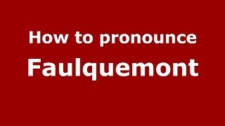 How to pronounce Faulquemont