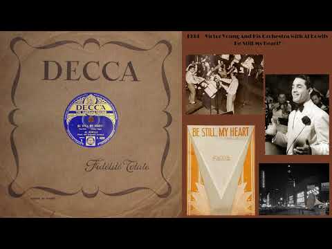 1934 ~ Victor Young And His Orchestra with Al Bowlly ~ Be Still My Heart ~