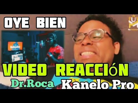 Dr.Roca X Kanelo Pro - Oye Bien Sessions 1 Video Reacción