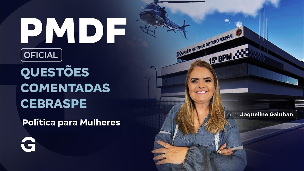 Concurso PMDF Oficial: Questões Comentadas CEBRASPE | Política para Mulheres com Jacqueline Galuban