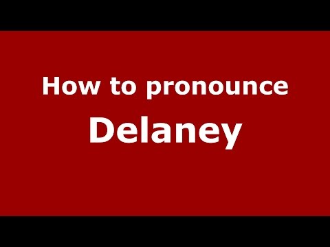 How to pronounce Delaney