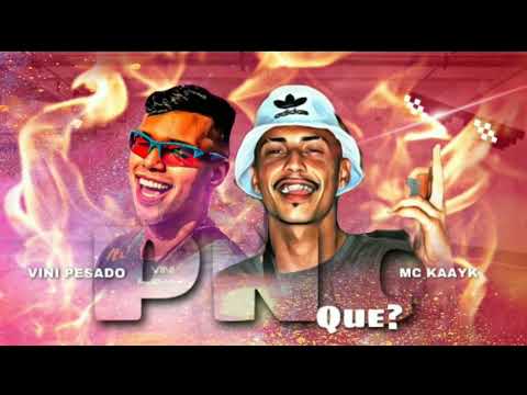 VINI PESADO E MC KAAYC - PNC - MUSICA NOVA