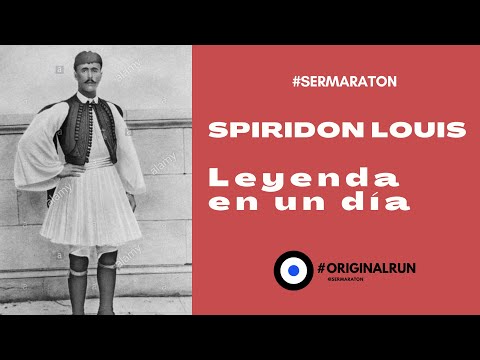 #OriginalRun​ | SPIRIDON LOUIS: Leyenda en un día