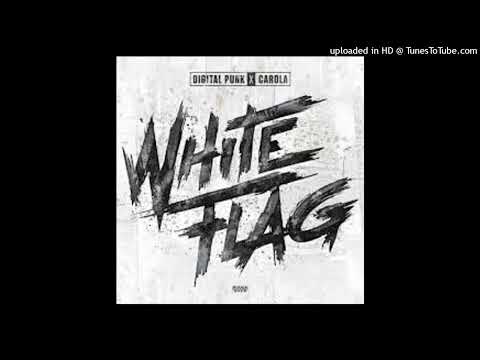 Digital Punk x Carola - White Flag (Extended Mix)