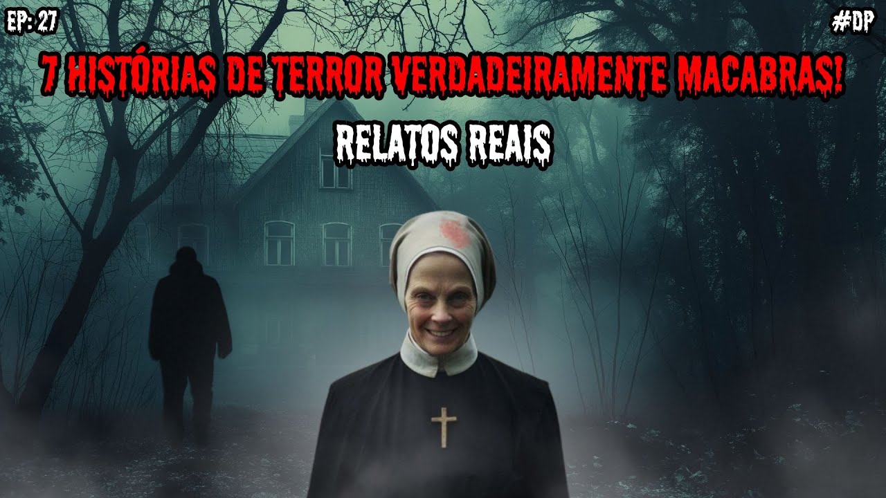 1 HORA DE TERROR! - 7 RELATOS REAIS | EP.27 #dp